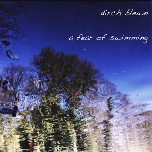 dirch blewn - a fear of swimming album cover