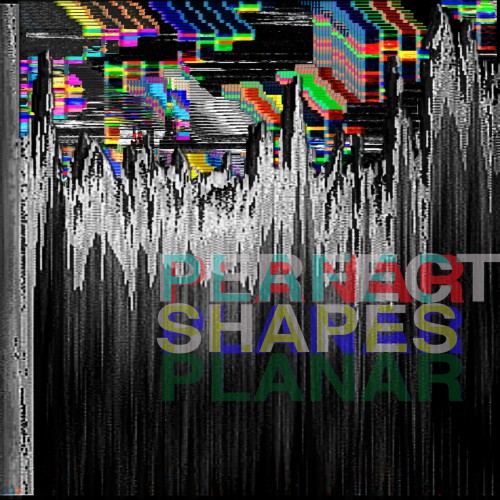 perfect shapes - planar album cover