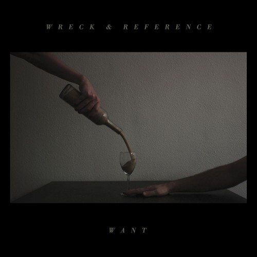 wreck & reference - want album cover